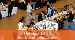 Rock and Gem Show October 19 - 20